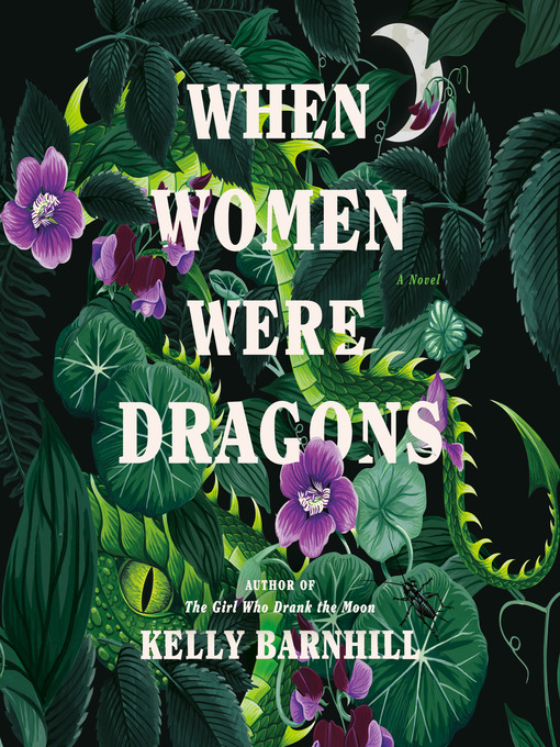 Title details for When Women Were Dragons by Kelly Barnhill - Available